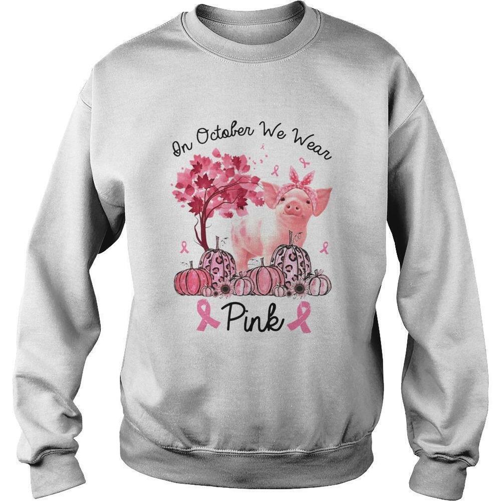 Pig On October We WearSweatshirt